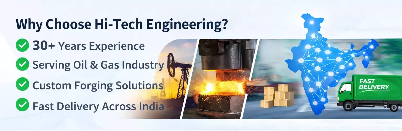 Why choose Hi-Tech Engineering - 30+ years experience in forging solutions and oil and gas industry